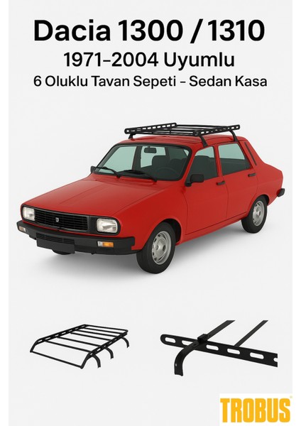 Dacia 1300 / 1310 1971-2004 Uyumlu 6 Oluklu Tavan Sepeti - Sedan Kasa