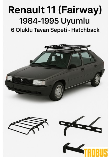 Renault 11 (Fairway) 1984-1995 Uyumlu 6 Oluklu Tavan Sepeti - Hatchback