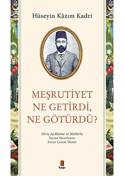Meşrutiyet Ne Getirdi Ne Götürdü?
