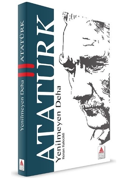 Yenilmeyen Deha Atatürk