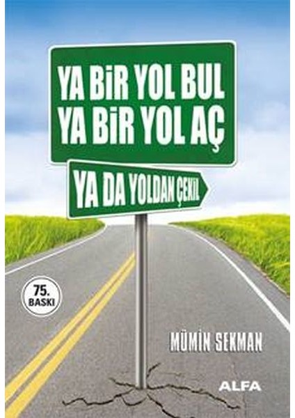 Ya Bir Yol Bul Ya Bir Yol Aç Ya Da Yoldan Çekil