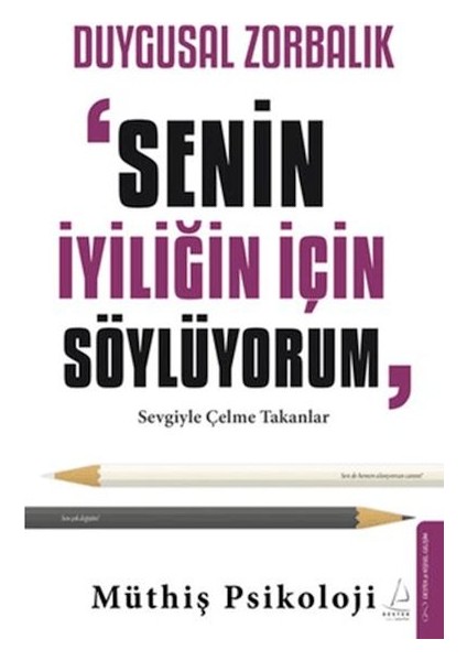 Duygusal Zorbalık: “senin Iyiliğin Için Söylüyorum”