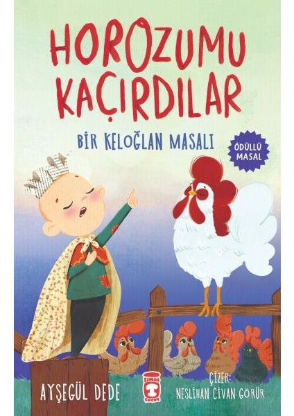 Horozumu Kaçırdılar - Bir Keloğlan Masalı