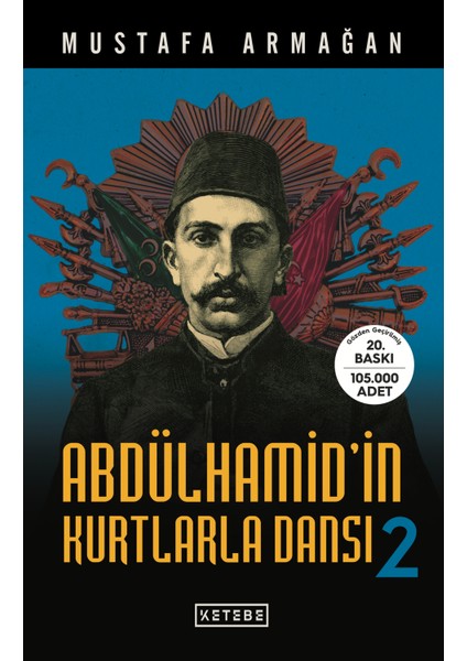 Abdülhamid’in Kurtlarla Dansı 2 - Mustafa Armağan