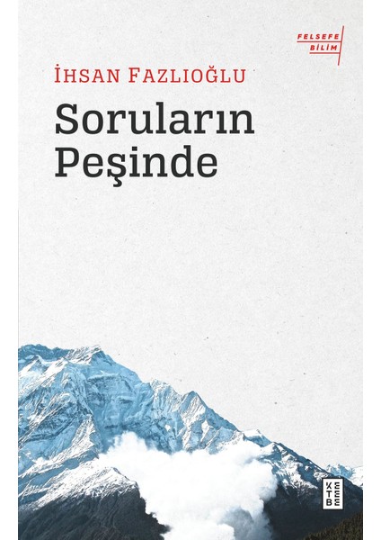 Soruların Peşinde - İhsan Fazlıoğlu