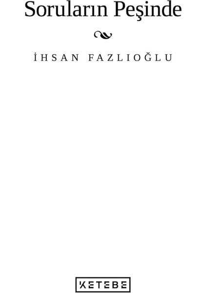 Soruların Peşinde - İhsan Fazlıoğlu modelleri