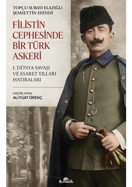 Filistin Cephesinde Bir Türk Askeri - Şemsettin Ergün
