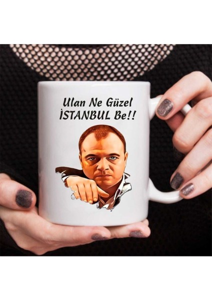 " Ulan Ne Güzel Istanbul Be !! (Süleyman Çakır)" Baskılı Beyaz Kupa Bardak"