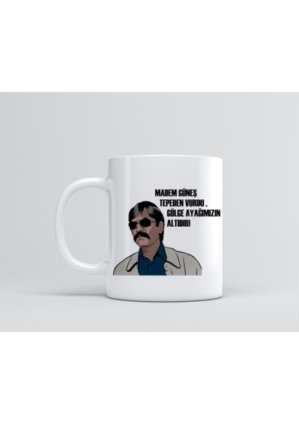 Baskılı Kupa Bardak Pala Madem Güneş Tepeden Vurdu Gölge Ayağımızın Altıdır