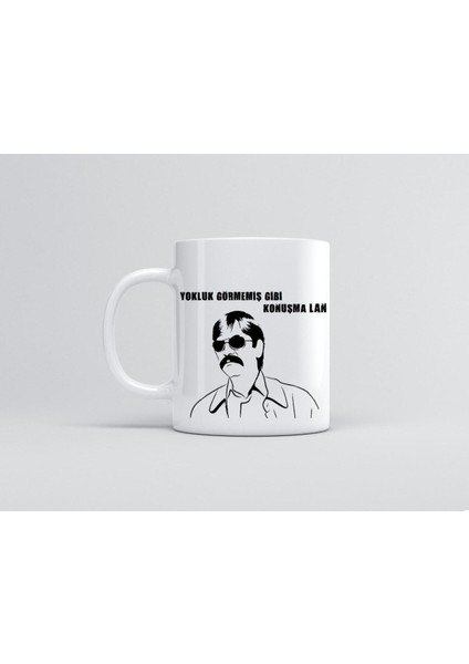 Pala Yokluk Görmemiş Gibi Konuşma Baskılı Kupa