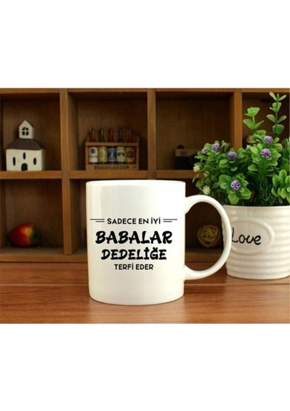 Sadece En Iyi Babalar Dedeliğe Terfii Eder Yazılı Kupa Bardak