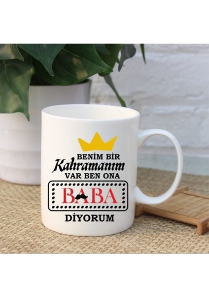 Benim Bir Kahramanım Var Yazılı Kupa Bardak