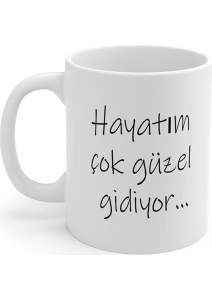 Hayatı Güzel Gidenler Için Baskılı Kupa Bardak