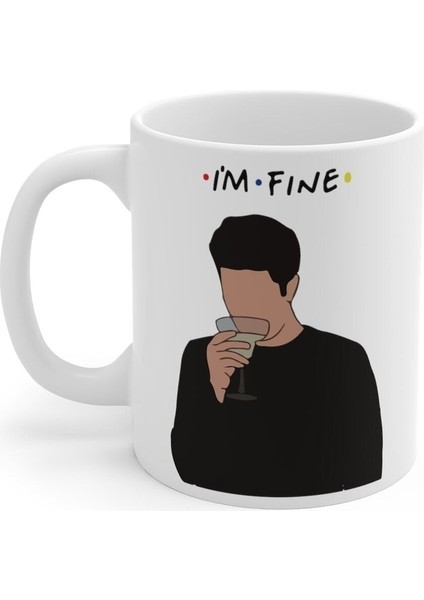 Friends Ross Is Fine Baskılı Kupa Bardak