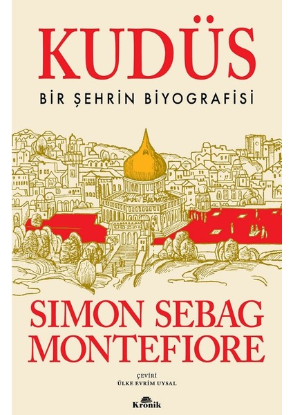 Kudüs - Bir Şehrin Biyografisi - Simon Sebag Montefiore