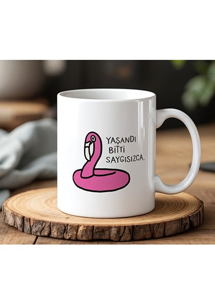 Yaşandı Bitti Saygısızca Tasarımlı Beyaz Seramik Baskılı Kupa Bardak