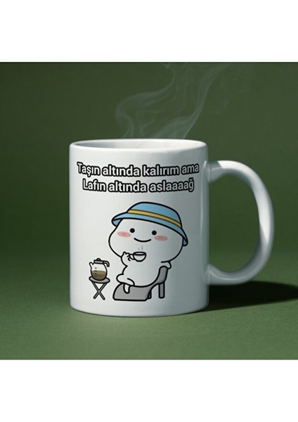 Taşın Altında Kalırım Ama Lafın Altında Aslaaaağ Yazılı Eğlenceli Özel Tasarım Baskılı Kupa Bardak
