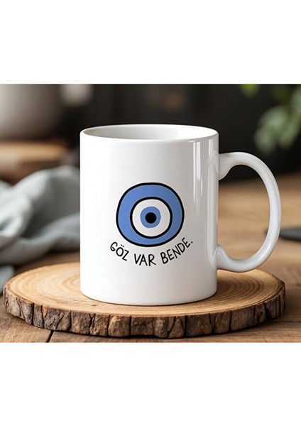 Göz Var Bende Tasarımlı Beyaz Seramik Baskılı Kupa Bardak