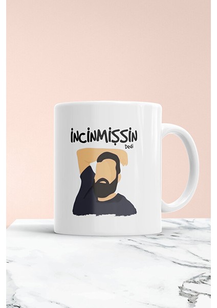 Incinmişsin Dedi Kupa Bardak