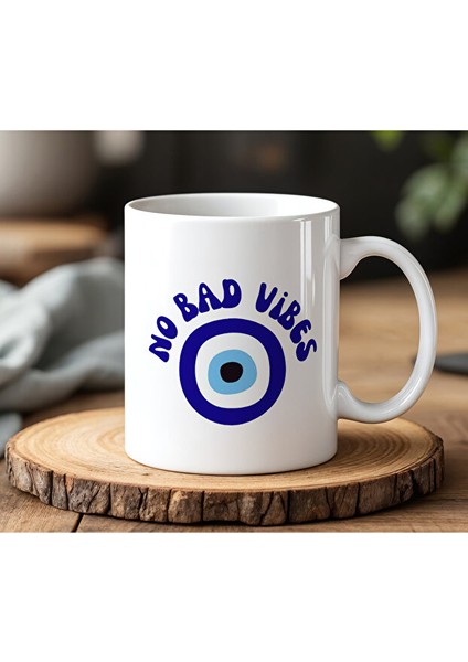 No Bad Vibes Yazı Nazar Boncuğu Tasarımlı Beyaz Seramik Baskılı Kupa Bardak