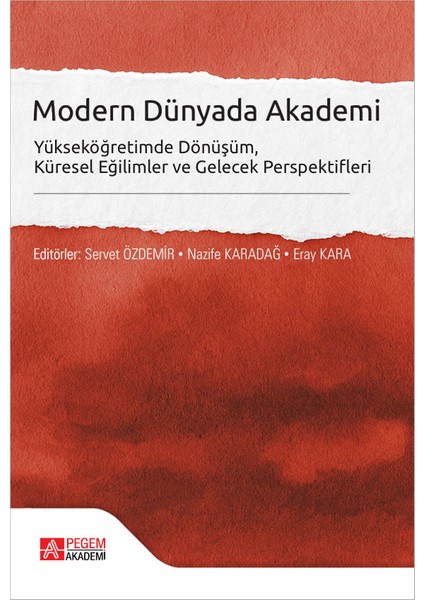 Modern Dünyada Akademi Yükseköğretimde Dönüşüm Küresel Eğilimler