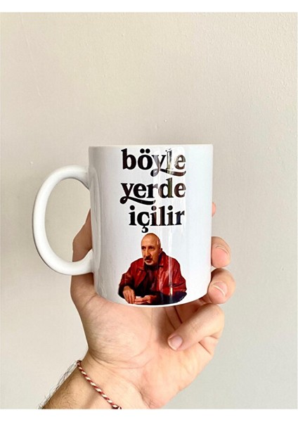 Halil Güneşli Böyle Yerde Içilir Tasarımlı Hediye Kupa Bardak