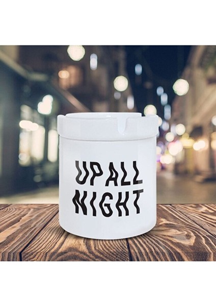Dalgalı Küllük Up All Night Yazı Baskılı Kül Tablası