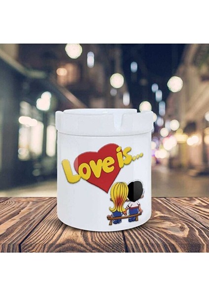 Love Is.. Şıpsevdi Baskılı Kül Tablası