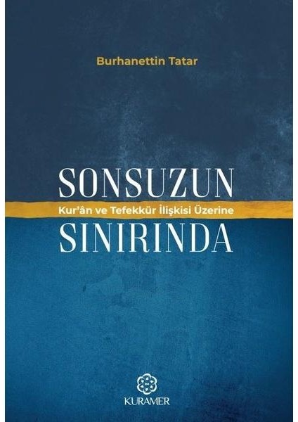 Sonsuzun Sınırında Kur'an ve Tefekkür Ilişkisi Üzerine