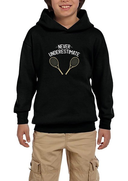 Tennis Never Underestimate Siyah Çocuk Kapşonlu Sweatshirt