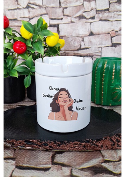 Oluruna Bıraktım Oradan Alırsınız Motivasyon Komik Hediyelik Baskılı Seramik Kapaklı Kokusuz Küllük