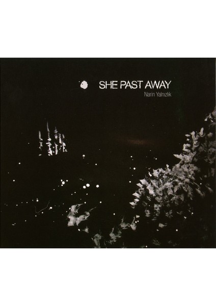 She Past Away – Narin Yalnızlık (2015) Dıgıpak CD Sıfır ( Plak Değildir)