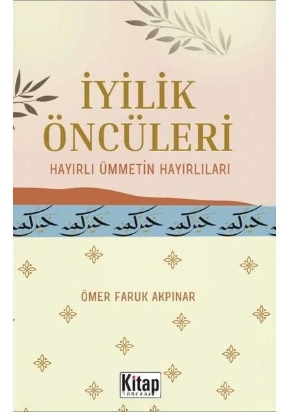 Iyilik Öncüleri Hayırlı Ümmetin Hayırlıları
