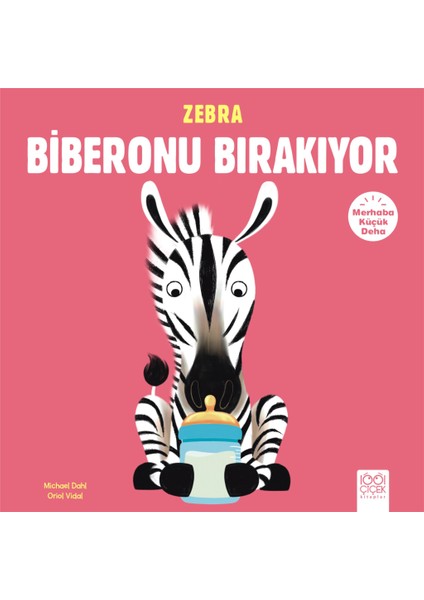 Merhaba Küçük Deha - Zebra Biberonu Bırakıyor