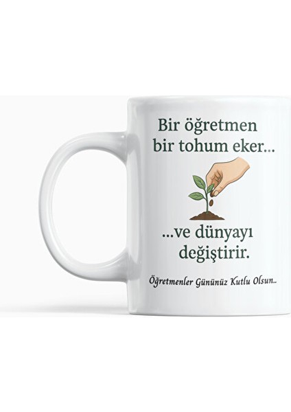 "bir Öğretmen Bir Tohum Eker Temalı" Öğretmenler Günü Anlamlı Hediyelik Kupa Bardak