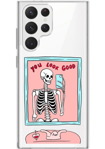 Samsung Galaxy S22 Ultra Uyumlu You Look Good Iskelet Tasarımlı Baskılı Silikon Kılıf