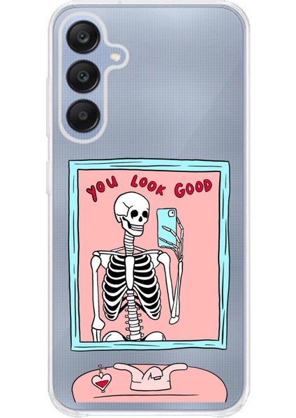 Samsung Galaxy A25 Uyumlu You Look Good Iskelet Tasarımlı Baskılı Silikon Kılıf