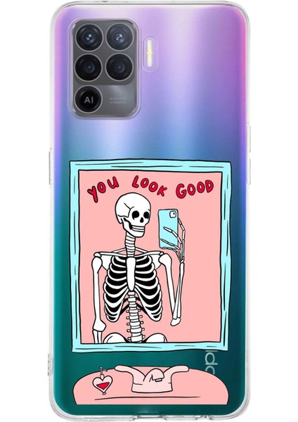 Oppo Reno 5 Lite Uyumlu You Look Good Iskelet Tasarımlı Baskılı Silikon Kılıf