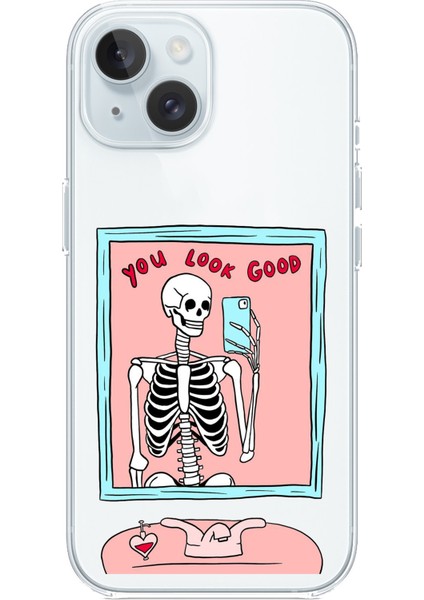 iPhone 15 Uyumlu You Look Good Iskelet Tasarımlı Baskılı Silikon Kılıf