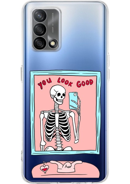 Oppo A74 Uyumlu You Look Good Iskelet Tasarımlı Baskılı Silikon Kılıf