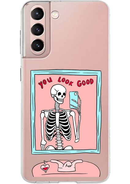 Samsung Galaxy S21 Uyumlu You Look Good Iskelet Tasarımlı Baskılı Silikon Kılıf