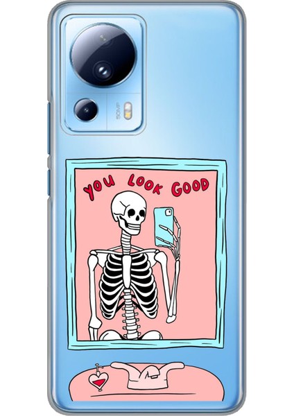 Xiaomi Mi 13 Lite Uyumlu You Look Good Iskelet Tasarımlı Baskılı Silikon Kılıf