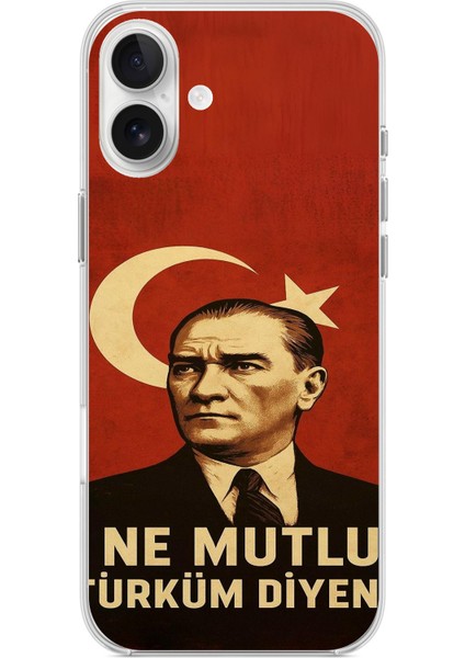 iPhone 16 Plus Uyumlu Ne Mutlu Türkiye Bayrak Atatürk Baskılı Silikon Kılıf