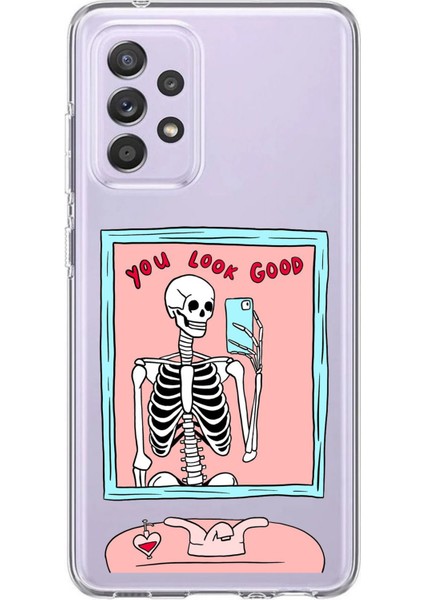 Samsung Galaxy A72 Uyumlu You Look Good Iskelet Tasarımlı Baskılı Silikon Kılıf