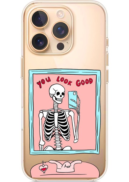 iPhone 16 Pro Uyumlu You Look Good Iskelet Tasarımlı Baskılı Silikon Kılıf