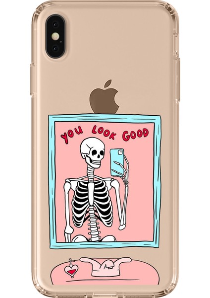 iPhone Xs Max Uyumlu You Look Good Iskelet Tasarımlı Baskılı Silikon Kılıf