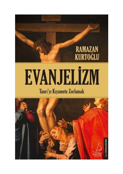 Evanjelizm - Tanrı'yı Kıyamete Zorlamak