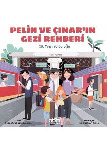 Pelin ve Çınar'ın Gezi Rehberi - Ilk Tren Yolculuğu