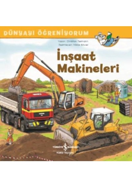 Inşaat Makineleri - Dünyayı Öğreniyorum