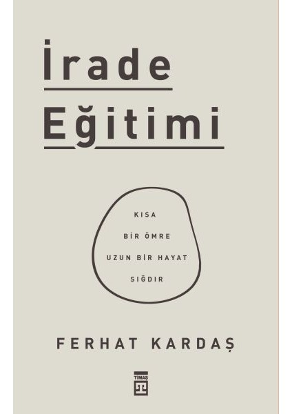 Irade Eğitimi - Kısa Bir Ömre Uzun Bir Hayat Sığdır